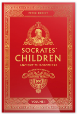 Socrates' Children Volume I: Ancient Philosophers